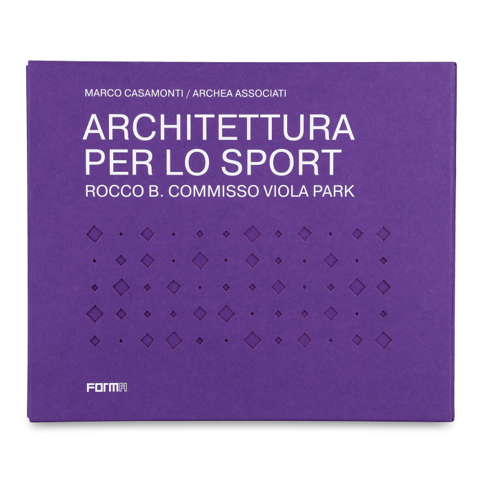 FIORENTINA ARCHITECTURE FOR SPORT. ROCCO B. COMMISSO VIOLA PARK BOOK